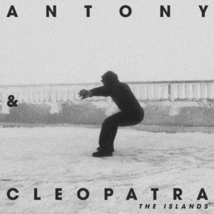 Antony & Cleopatra - The Islands