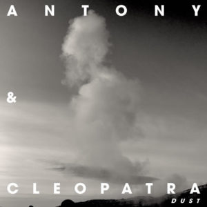Antony & Cleopatra - Dust